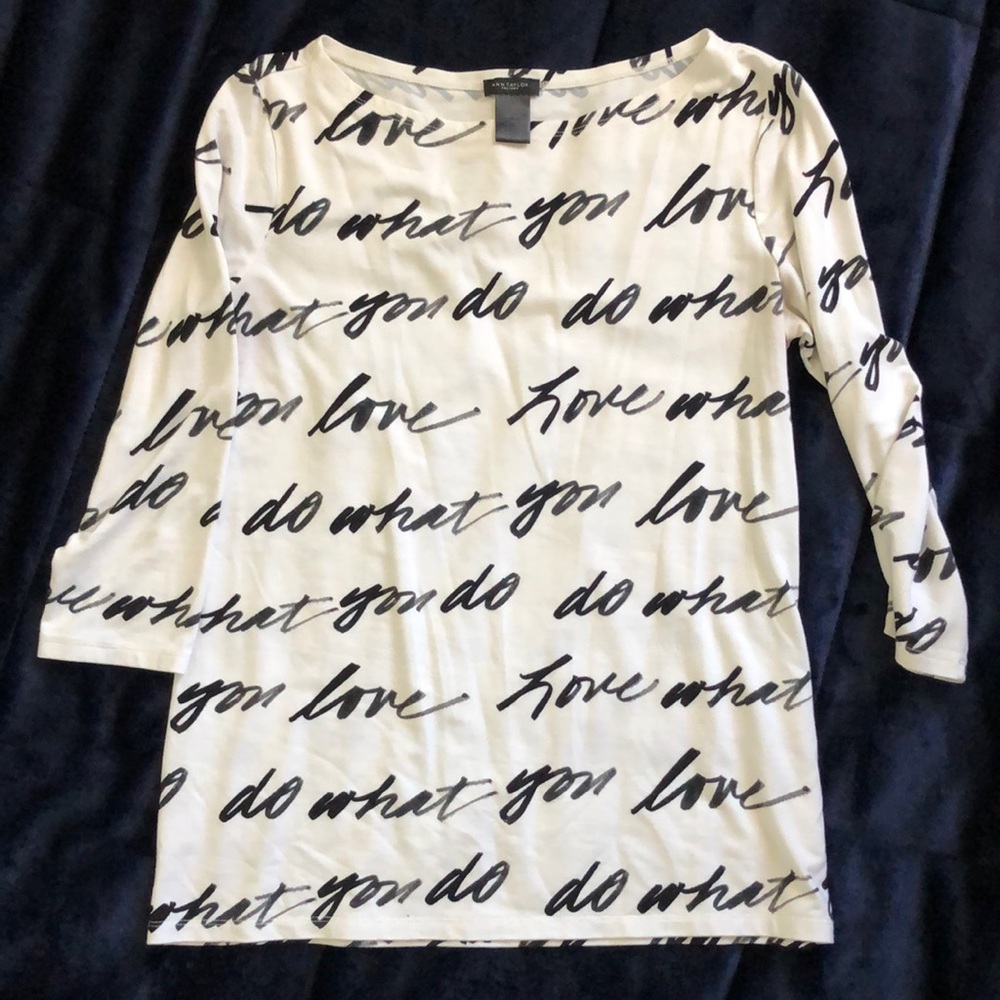 Ann Taylor “Do what you love” 3/4 Tee